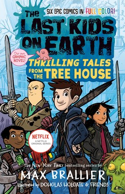 Last Kids on Earth, the  - Thrilling Tales from the Tree House