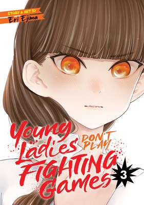Young Ladies Don't Play Fighting Games 3 - Volume 3