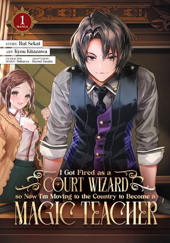 I Got Fired as a Court Wizard so Now I'm Moving to the Country to Become a Magic Teacher 1 - Volume 1