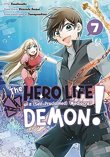 Hero Life of a (Self-Proclaimed) "Mediocre" Demon, the 7 - Volume 7