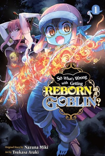 So What's Wrong with Getting Reborn as a Goblin? 1 - Volume 1