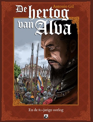 Hertog van Alva, de  - En de 80-jarige oorlog