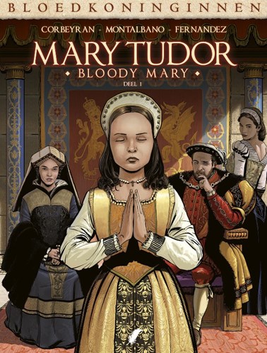 Bloedkoninginnen 27 / Mary Tudor - Bloody Mary 1 - Deel 1