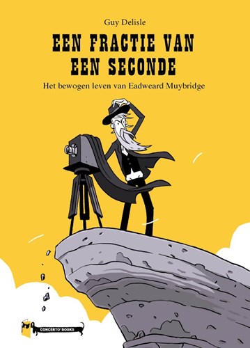 Guy Delisle  - Een Fractie van een Seconde - Het Bewogen Leven van Eadweard Muybridge