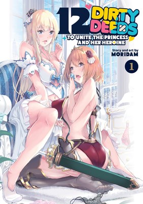 12 Dirty Deeds to Unite the Princess and Her Heroine 1 - Volume 1