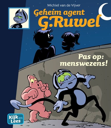 Geheim agent G.ruwel -  kijk en leesplezier 6 - Pas op: Mensenwezens!