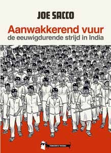 Joe Sacco  - Aanwakkerend vuur - Eeuwigdurende strijd in India