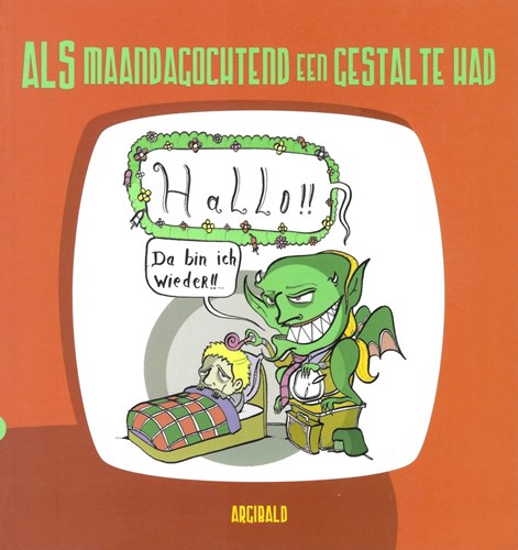 Argibald 1 - Als maandagochtend een Gestalte had