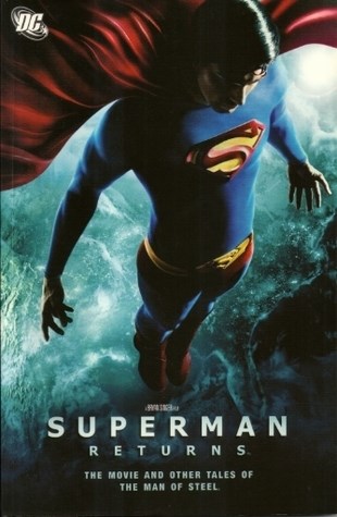 Superman Returns  - The Movie and Other Tales of the Man of Steel