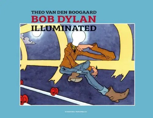 Theo van den Boogaard - Collectie  - Bob Dylan Illuminated