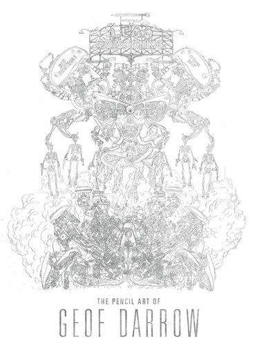 Geof Darrow  - Lead Poisoning - The Pencil art of Geof Darrow