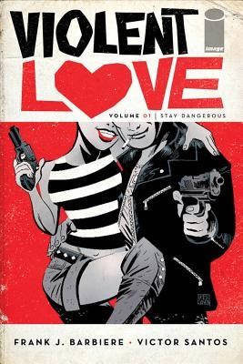 Violent Love 1 - Stay Dangerous