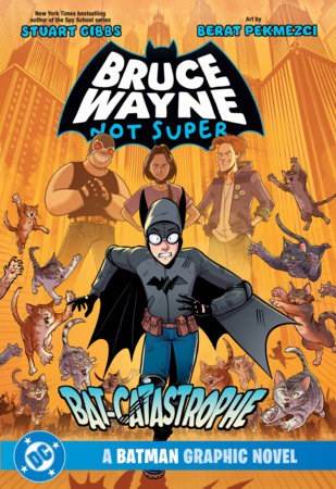 Bruce Wayne: Not Super  - The Bat-Catastrophe