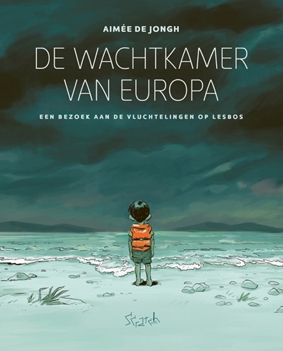 Aimée de Jongh  - De Wachtkamer van Europa - Een Bezoek aan de Vluchtelingen op Lesbos