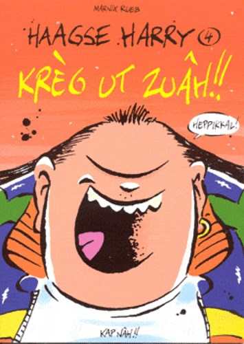Haagse Harry 4 - Kreg ut Zuah, Softcover, Eerste druk (2005) (Kap Nâh!!)