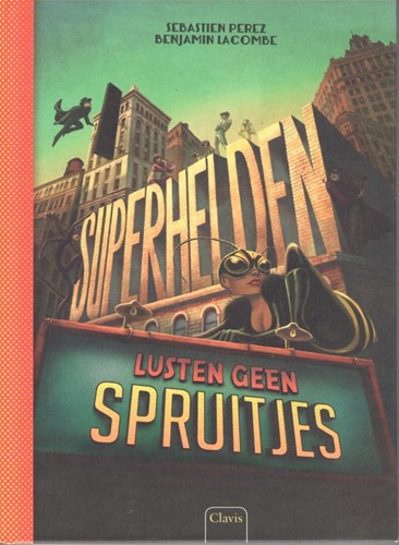 Benjamin Lacombe  - Superhelden lusten geen spruitjes, Hardcover (Clavis Hasselt)