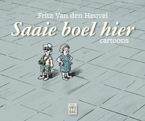 Fritz van den Heuvel  - Saaie boel hier - Cartoons, Softcover (Uitgeverij Vrijdag)