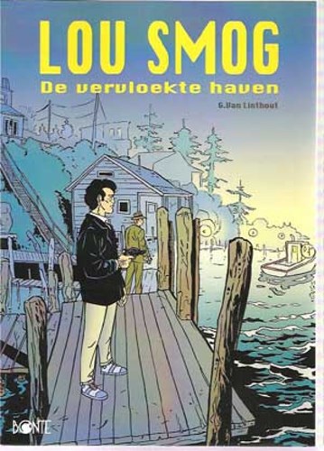 Lou Smog 1 - De vervloekte haven, Softcover, Eerste druk (2008), Lou Smog - Bonte (Bonte)