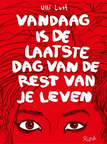 Ulli Lust - Collectie  - Vandaag is de laatste dag van de rest van je leven, Hardcover (Scratch)