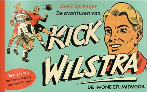 Kick Wilstra - Stokerkade 1 - De avonturen van Kick Wilstra - De wonder-midvoor, Hardcover (Stokerkade)