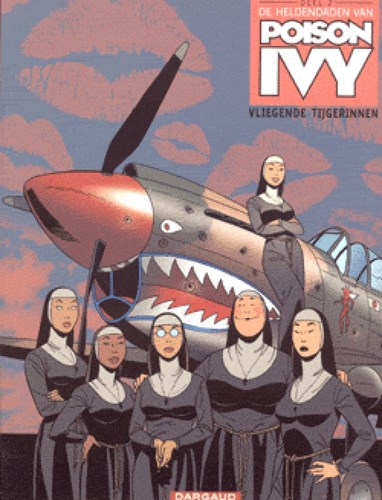 Heldendaden van Poison Ivy, de 2 - Vliegende tijgerinnen, Softcover, Eerste druk (2007) (Dargaud)