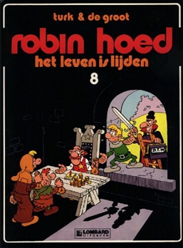 Robin Hoed 8 - Het leven is lijden, Softcover, Eerste druk (1983) (Lombard)