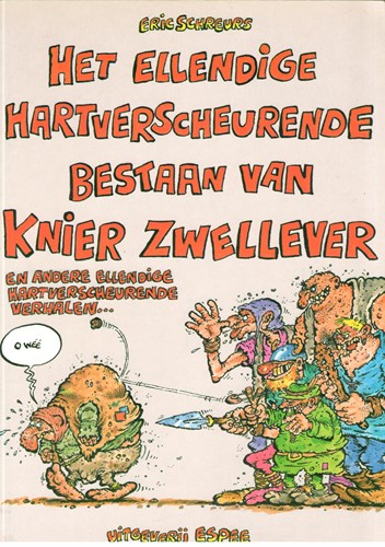Eric Schreurs - Collectie 1 - Het ellendige hartverscheurende bestaan van Knier zwellever, Softcover (Espee)