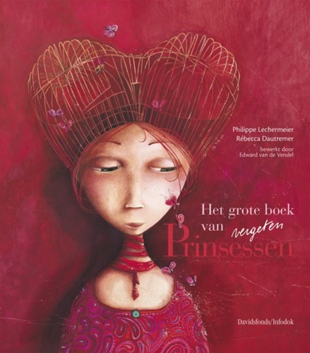 Rebecca Dautremer - Collectie  - Het grote boek van vergeten princessen, Hardcover (Davidsfonds/Infodok)