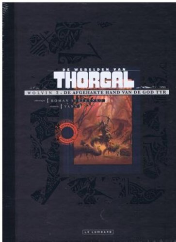 Thorgal, de werelden van  / Wolvin 2 - De afgehakte hand van de god Tyr, Luxe, Wolvin - Luxe (Lombard)