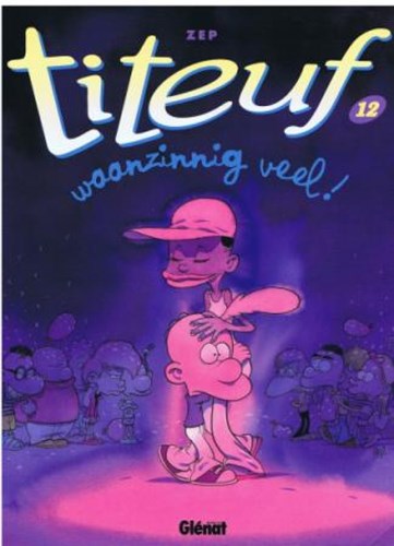 Titeuf 12 - Waanzinnig veel, Softcover (Glénat)