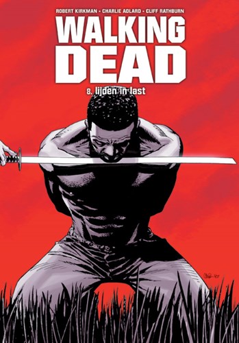 Walking Dead 8 - Lijden in last, Hardcover, Walking Dead - Hardcover (Silvester Strips & Specialities)
