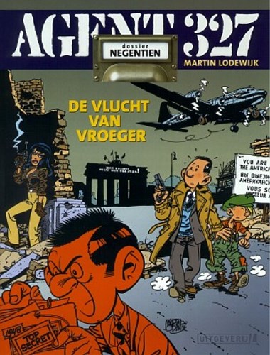 Agent 327 - Dossier 19 - De vlucht van vroeger, Softcover, Eerste druk (2005), Agent 327 - L uitgaven SC (Uitgeverij L)