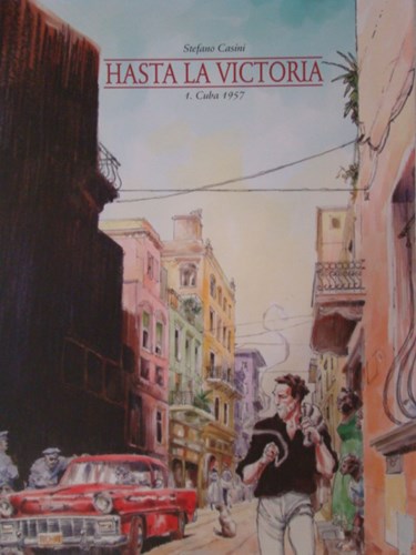 Hasta la Victoria 1 - Cuba 1957, Hardcover (SAGA Uitgeverij)