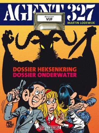 Agent 327 - Dossier 5 - Dossier Heksenkring - Dossier Onderwater, Softcover, Agent 327 - L uitgaven SC (Uitgeverij L)