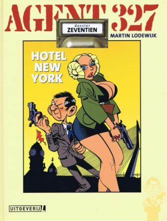 Agent 327 - Dossier 17 - Hotel New York, Hardcover, Agent 327 - L uitgaven HC (Uitgeverij L)
