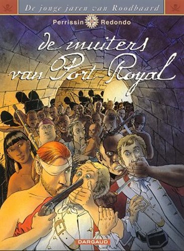 Roodbaard - De jonge jaren van 5 - De muiters van Port-Royal, Softcover, Eerste druk (2001) (Dargaud)