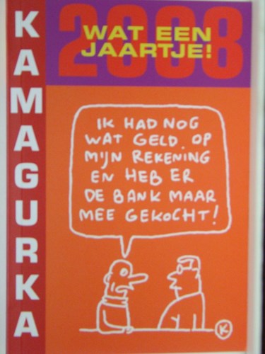 Kamagurka - Wat een jaartje  - Wat een jaartje! 2008, Softcover (Harmonie, de)