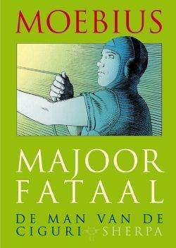 Moebius - Classics 3 - Majoor Fataal - De man van de Ciguri, Hardcover (Groot formaat) (Sherpa)