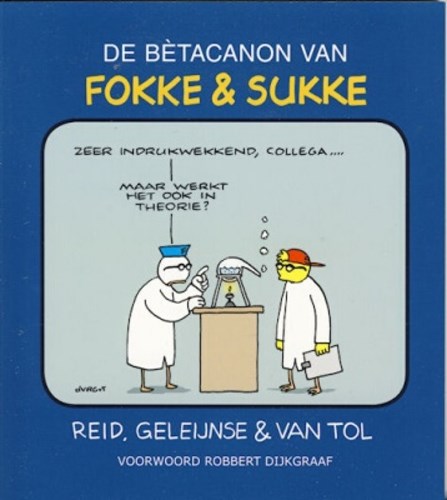 Fokke en Sukke - Diverse uitgaven  - De bètacanon van Fokke & Sukke, Softcover (Catullus)