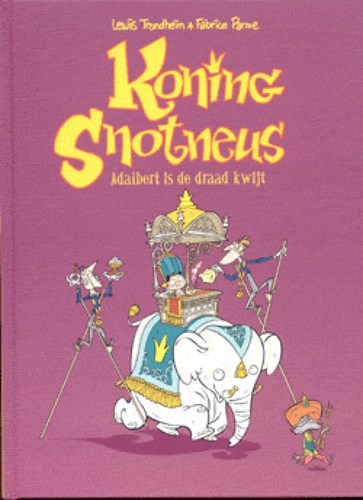 Koning Snotneus 2 - Adalbert is de draad kwijt, Hardcover (Silvester Strips & Specialities)