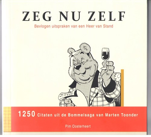 Bommel en Tom Poes  - Zeg nu zelf - Bevlogen uitspraken van een heer van stand, Softcover, Eerste druk (2012) (Ton Paauw)