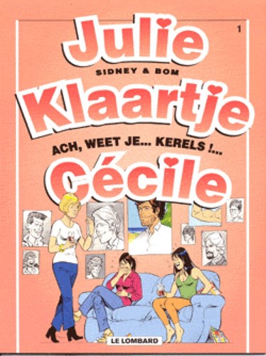 Julie, Klaartje, Cecile 1 - Ach, weet je... Kerels!..., Softcover (Lombard)