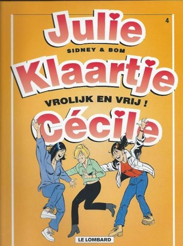 Julie, Klaartje, Cecile 4 - Vrolijk en vrij!, Softcover (Lombard)