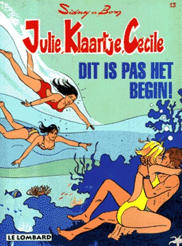 Julie, Klaartje, Cecile 13 - Dit is pas het begin!, Softcover (Lombard)