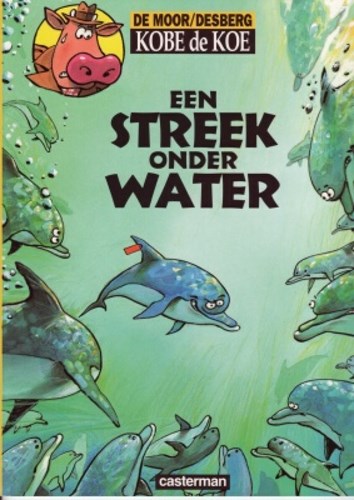 Kobe de Koe 4 - Een streek onder water, Softcover (Casterman)