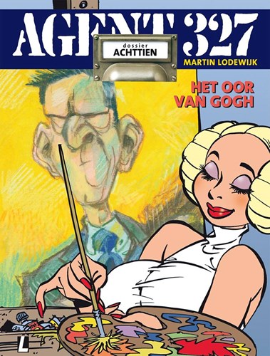 Agent 327 - Dossier 18 - Het oor van Gogh, Softcover, Agent 327 - L uitgaven SC (Uitgeverij L)
