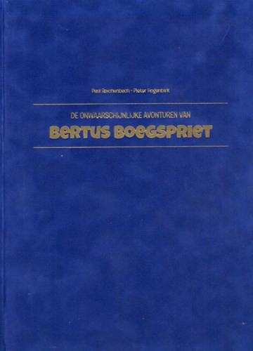 Bertus Boegspriet  - De onwaarschijnlijke avonturen van Bertus Boegspriet, Luxe/Velours (Pear productions)