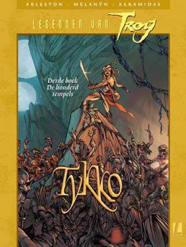 Legenden van Troy  8 - Tykko 3 - De honderd tempels, Hardcover (Uitgeverij L)