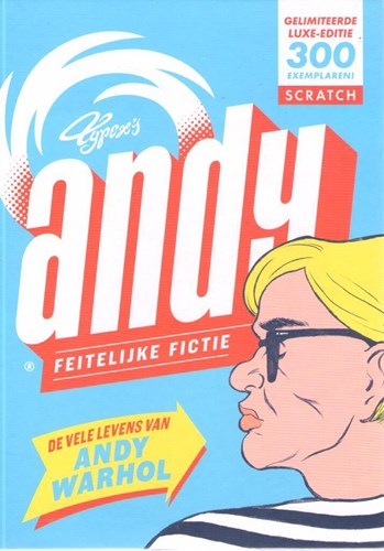 Andy  - Andy: Feitelijke fictie - De vele levens van Andy Warhol, Luxe (Scratch)