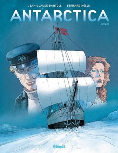 Antarctica 1 - Bedrog, Hardcover (Glénat)